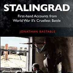VIEW EBOOK 💞 Voices from Stalingrad: First-hand Accounts from World War II’s Cruelle