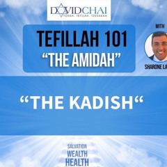 “THE KADDISH”- TEFILLAH 101 - Sharone Lankry 5784
