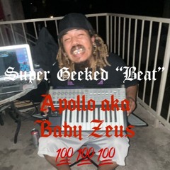 super geeked “Beat” - (prod. baby zeus)