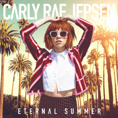 Carly Rae Jepsen - Eternal Summer [2017 Version] (2024 Mix)
