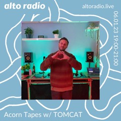 Acorn Tapes w/ TOMCAT - 06.01.23