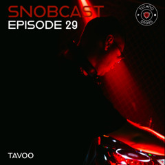 Snobcast | Episode 29 | Tavoo