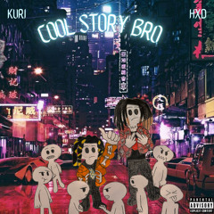 Cool Story Bro feat. HXD [Prod. Quaxar]