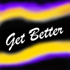 Get Better (prod. michael warren)