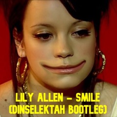Lily Allen - Smile (Dinselektah Bootleg) [Free Download]