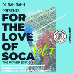 DJ RaH RahH - For The Love Of Soca Vol. 7 - Power Soca