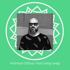 Animism 029 w / Hari (vinyl only)