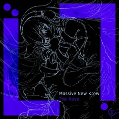 Massive New Krew - The Rave [From HARDCORE SYNDROME 17]