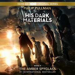 [View] PDF 💜 The Amber Spyglass: His Dark Materials, Book 3 by  Philip Pullman,full