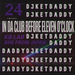 SHE FROM JAPAN x IN THE CLUB BEFORE 11 [FREE DL]