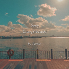 Freaks - Sunny (Jerry's World)