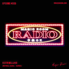 Magic Room Radio #005 - Keith Holland: Pre-Popinjays Session - 06/11/24