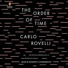 [View] KINDLE PDF EBOOK EPUB The Order of Time by  Carlo Rovelli,Benedict Cumberbatch,Penguin Audio