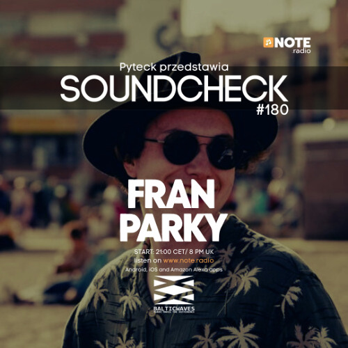 Soundcheck #180 @ NOTE.radio London 06032025