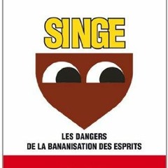 PDF_  Singe : Les dangers de la bananisation des esprits