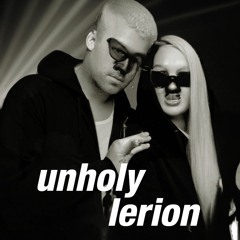 Unholy (Lerion Remix) - FULL VERSION