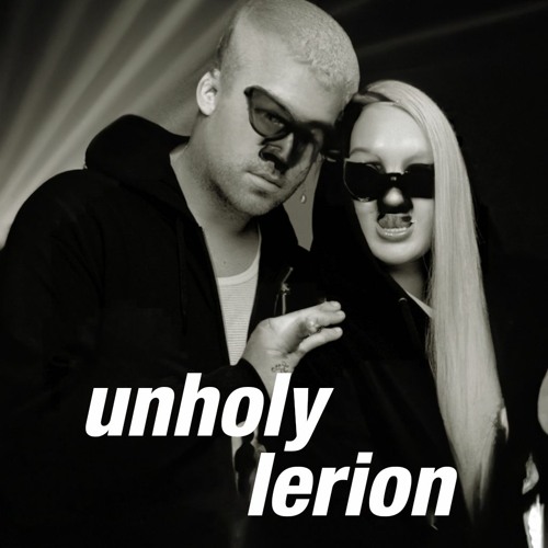 Unholy (Lerion Remix) - FULL VERSION