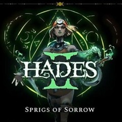 Hades II - Sprigs of Sorrow