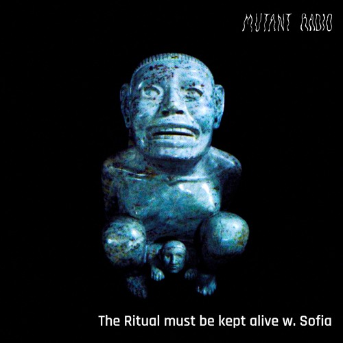 The Ritual Must Be Kept Alive w/ Sofia [13.09.24]