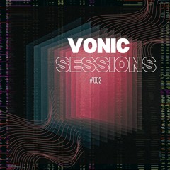 Vonic Sessions 002