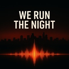 We run the night