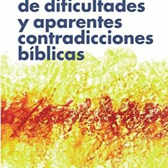 [DOWNLOAD] EBOOK ✉️ Diccionario de dificultades y aparentes contradicciones bíblicas