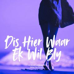 Dis Hier Waar Ek Wil Bly