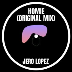 Jero Lopez - Homie (Original mix)FREE DOWNLOAD