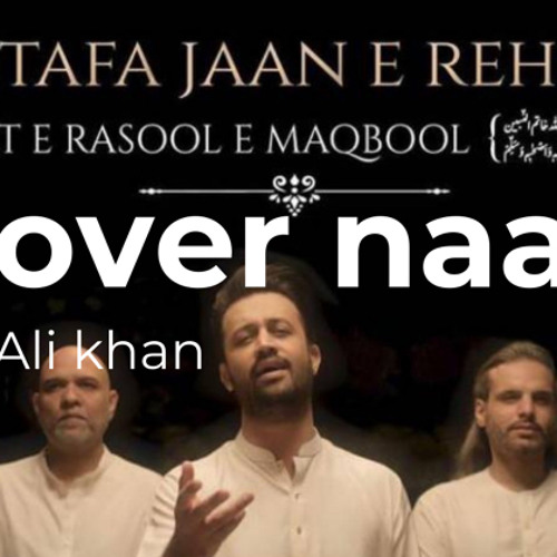 mustafa jaan e rehmat atif aslam