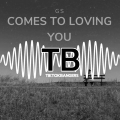 GS - COMES TO LOVING YOU (TB EDIT)