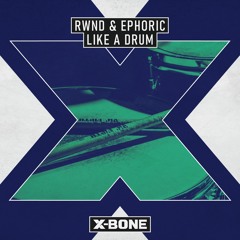 RWND & Ephoric - Like A Drum