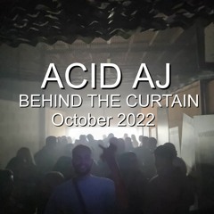 ACID AJ MUSIC BOX BEHIND THE CURTAIN OCT 2022