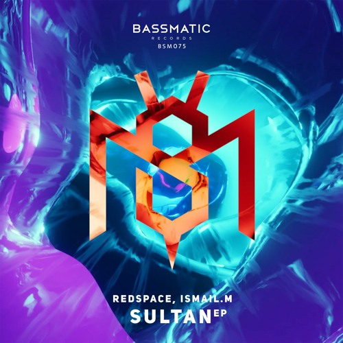 Redspace, ISMAIL.M - Sultan (Original Mix) [Bassmatic Records]