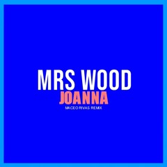 Mrs Wood - Joanna (Maceo Rivas Remix) PROMO