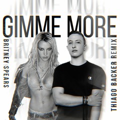 Britney Spears - Gimme More (Thiago Backer Remix) FREE DOWNLOAD