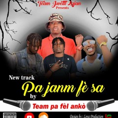 pa janm fè sa by TEAM PA FÈL ANKÒ.mp3