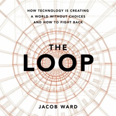 ❤ PDF Read Online ❤ The Loop: How Technology Is Creating a World Witho