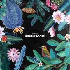 Houseplants (Full Beattape)