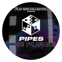 PN0099 - Pipes - The Purge *FREE DOWNLOAD*