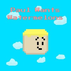 Paul Wants Watermelons OST - Zone 1