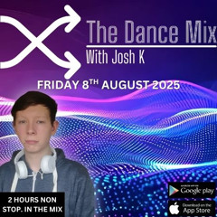 The Dance Mix With Josh K (Friday 8th August 2025)