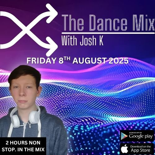 The Dance Mix With Josh K (Friday 8th August 2025)