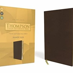 View EBOOK 💞 KJV, Thompson Chain-Reference Bible, Handy Size, Leathersoft, Brown, Re