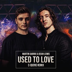 Martin Garrix & Dean Lewis - Used To Love (C-QUENS REMIX)