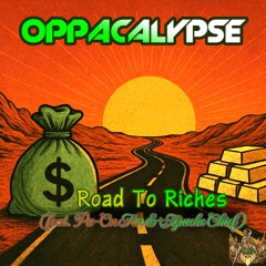Oppacalypse – Road to Riches (feat. Pu-On Tim & Apache Chief) [ESC Exclusive]