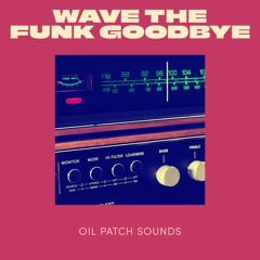 WAVE THE FUNK GOODBYE