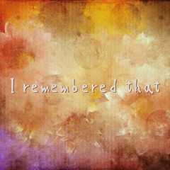 I remembered that (feat. 初音ミク)