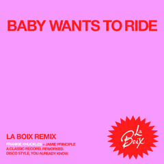 Baby Wants To Ride (LA BOIX Remix)