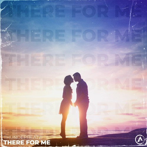 Thunderbeatz - There For Me