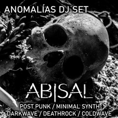 ABISAL - ANOMALÍAS DJ SET - POST PUNK - DARKWAVE - MINIMAL SYNTH - CODLWAVE